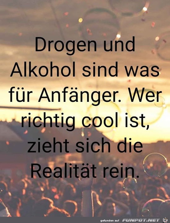 Drogen und Alkohol..