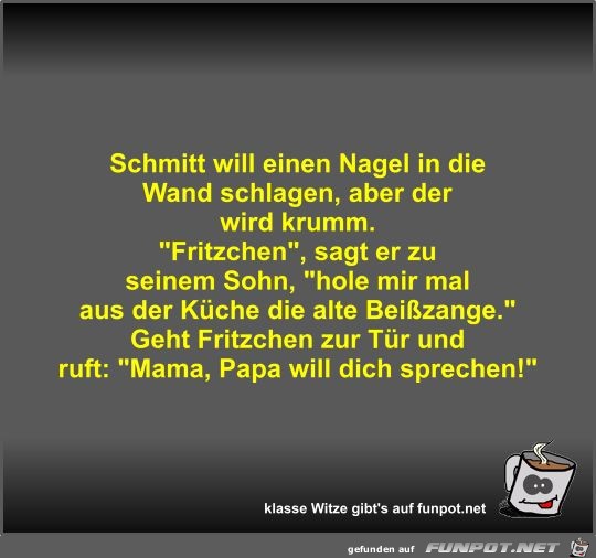Schmitt will einen Nagel in die Wand schlagen Schmitt will einen Nagel in die Wand schlagen