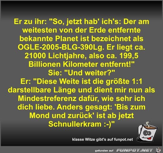 Er zu ihr: So, jetzt hab' ich's: Der am weitesten von der Er zu ihr: So, jetzt hab' ich's: Der am weitesten von der