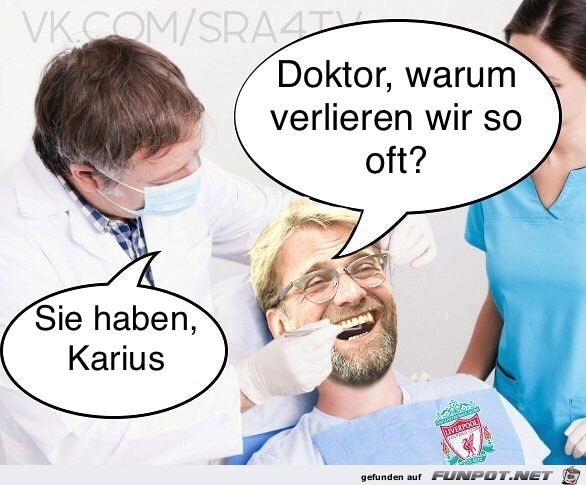 Sie haben Karius Sie haben Karius