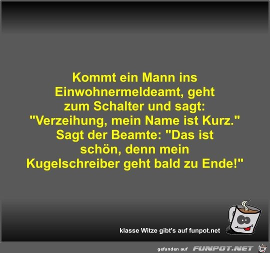 Kommt ein Mann ins Einwohnermeldeamt Kommt ein Mann ins Einwohnermeldeamt