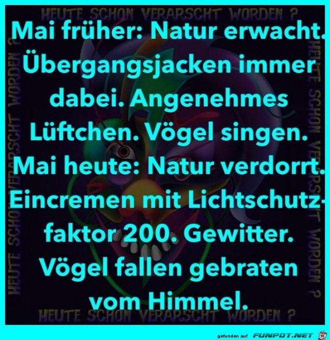 Der Unterschied von Mai früher und heute Der Unterschied von Mai früher und heute