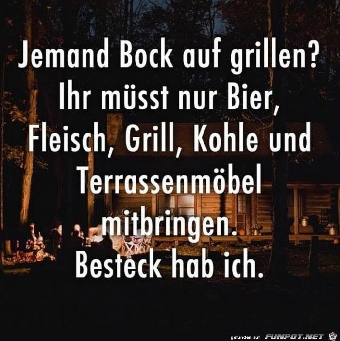 Jemand Bock auf grillen? Jemand Bock auf grillen?