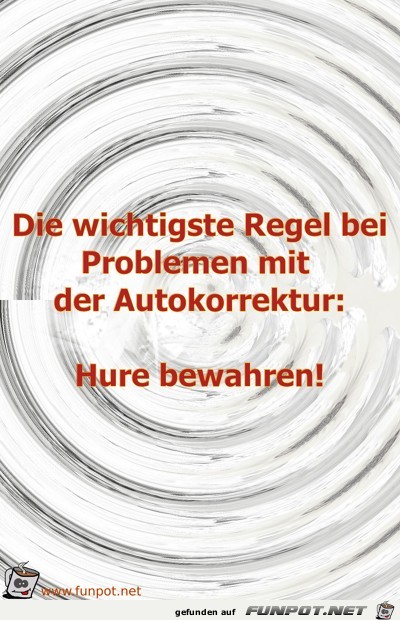 Die wichtigste Regel bei Problemen mit der Autokorrektur Die wichtigste Regel bei Problemen mit der Autokorrektur