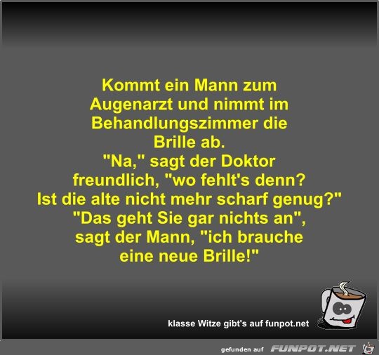 Kommt ein Mann zum Augenarzt und nimmt im Behandlungszimmer Kommt ein Mann zum Augenarzt und nimmt im Behandlungszimmer