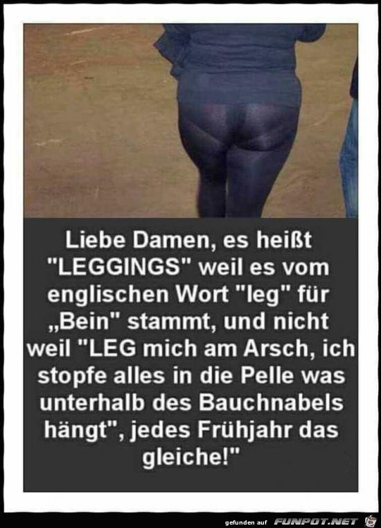 es heisst LEGGINGS.... es heisst LEGGINGS....