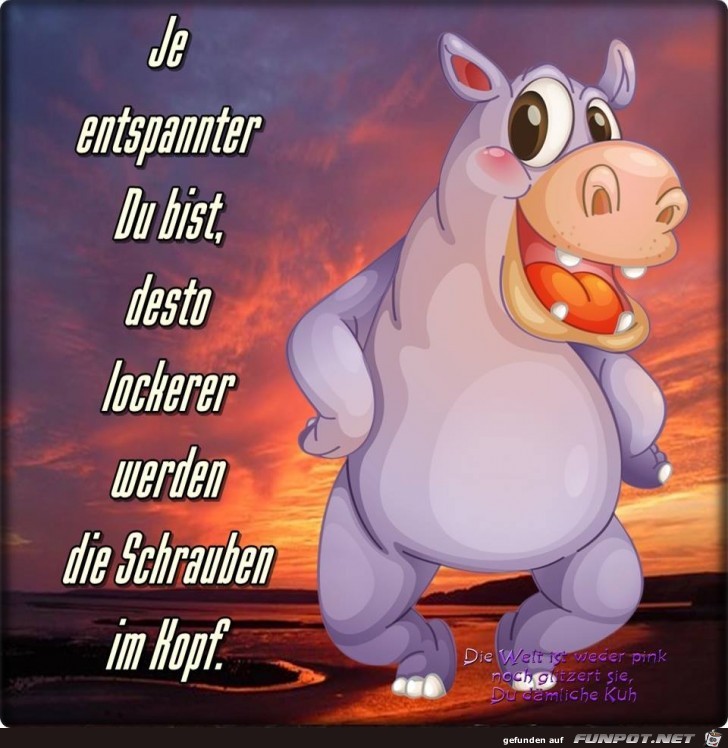 Je entspannter du bist Je entspannter du bist