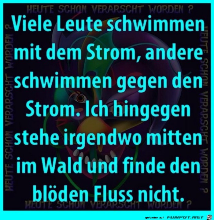 Gegen den Strom schwimmen Gegen den Strom schwimmen