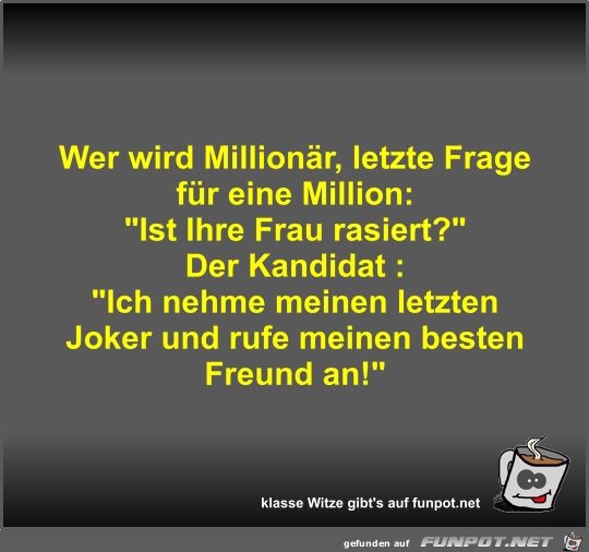 Wer wird Millionär, letzte Frage für eine Million Wer wird Millionär, letzte Frage für eine Million