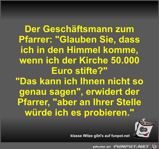 Der Geschäftsmann zum Pfarrer Der Geschäftsmann zum Pfarrer