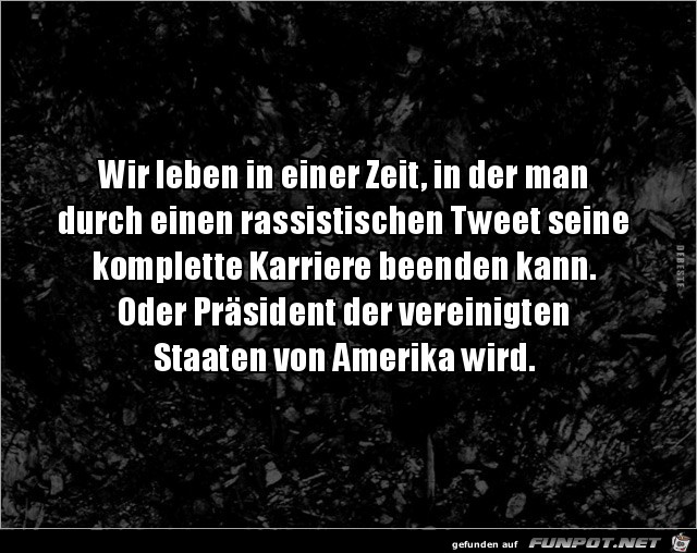 wir leben in einer Zeit...... wir leben in einer Zeit......