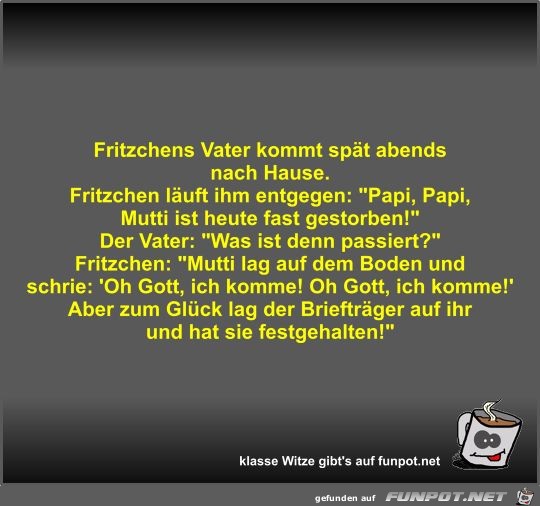 Fritzchens Vater kommt spät abends nach Hause Fritzchens Vater kommt spät abends nach Hause
