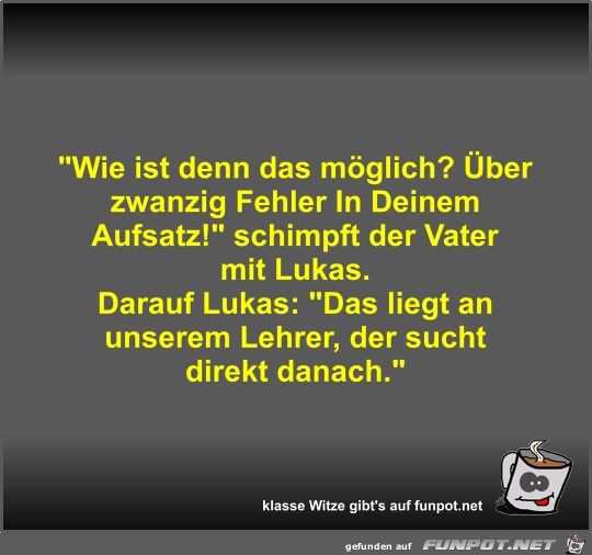 Wie ist denn das möglich? Wie ist denn das möglich?