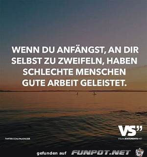 wenn du anfängst an dir selbst zu zweifeln... wenn du anfängst an dir selbst zu zweifeln...