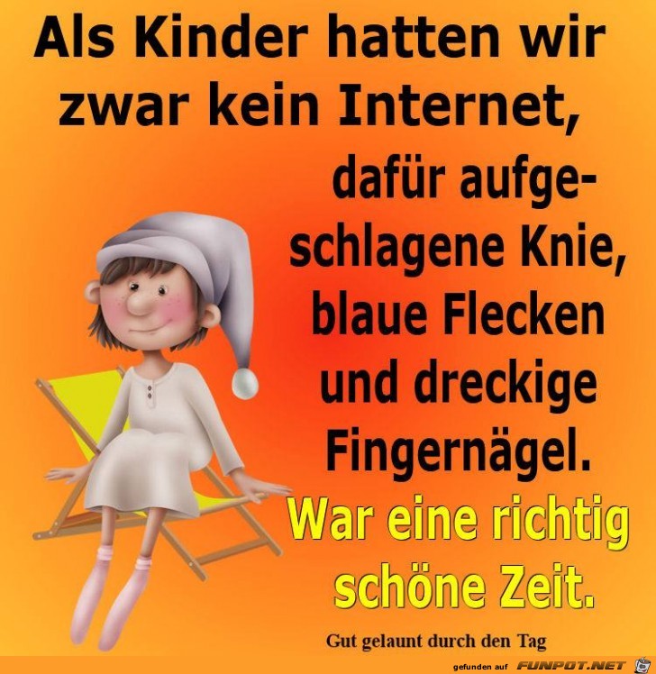 Als Kinder hatten wir zwar kein Internett