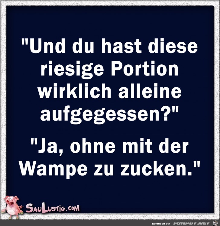 Diese-riesige-Portion Diese-riesige-Portion