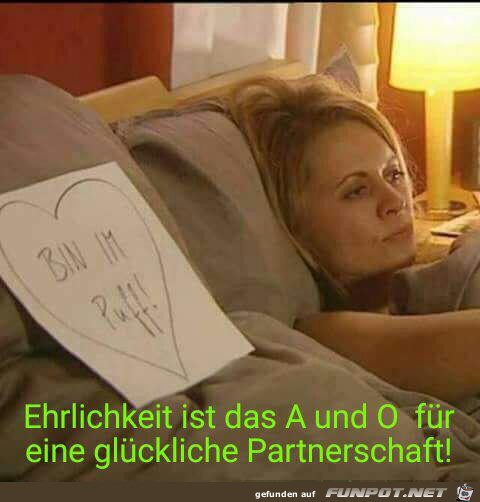 Ehrlichkeit ist das A und O Ehrlichkeit ist das A und O