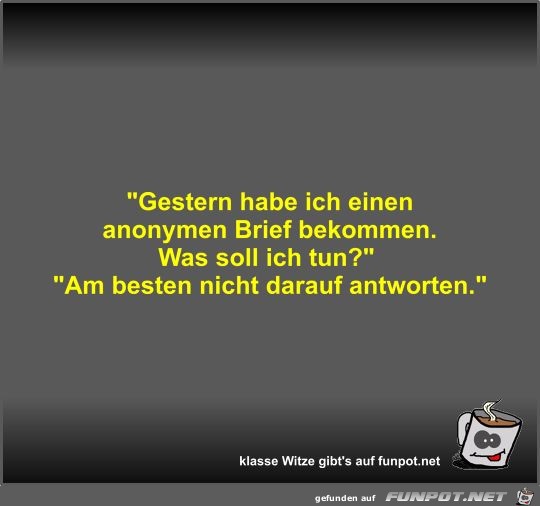 Gestern habe ich einen anonymen Brief bekommen