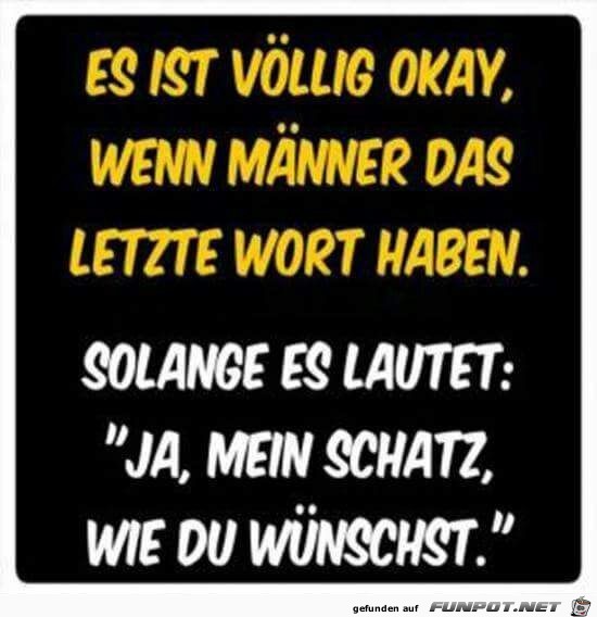 Männer und das letzte Wort... Männer und das letzte Wort...
