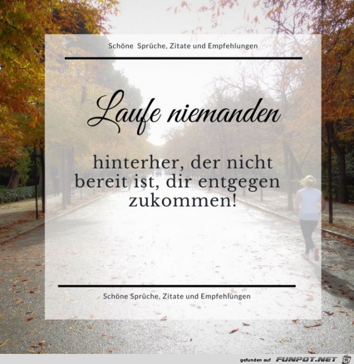 Laufe niemanden hinterher Laufe niemanden hinterher