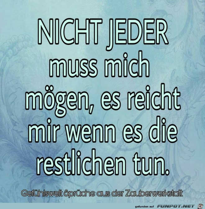 Nicht jeder muss mich moegen Nicht jeder muss mich moegen
