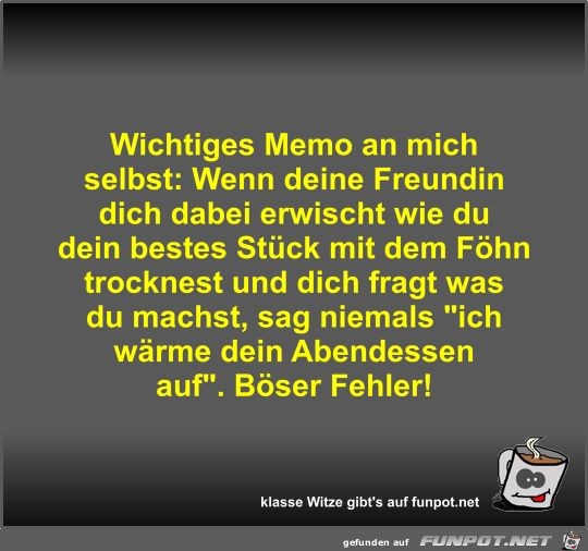 Wichtiges Memo an mich selbst