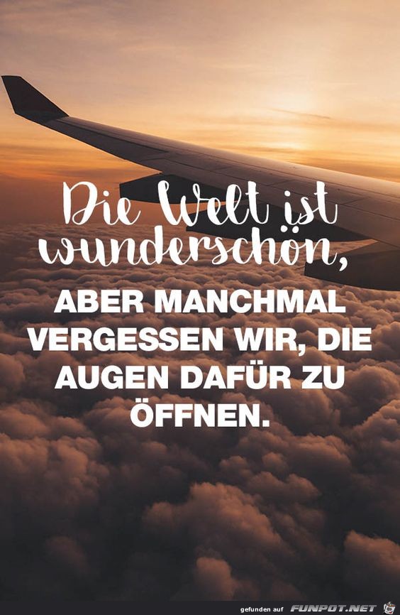 Die Welt ist wunderschoen