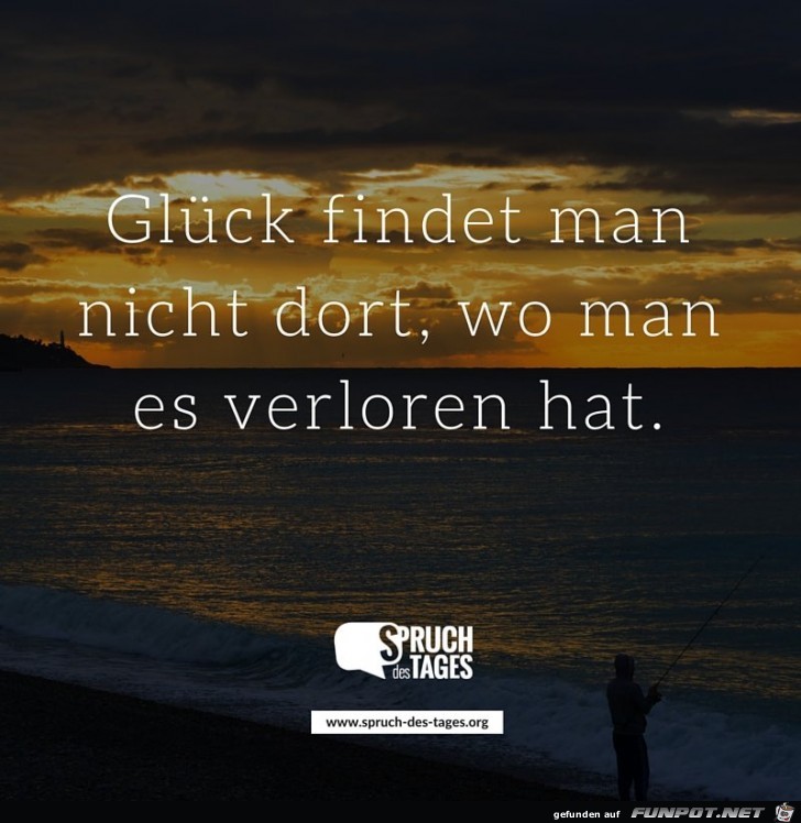 glueck-findet-man-nicht-dort-wo-man-es-verloren-hat glueck-findet-man-nicht-dort-wo-man-es-verloren-hat