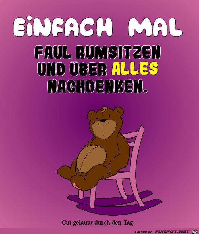 Einfach mal faul rumsitzen