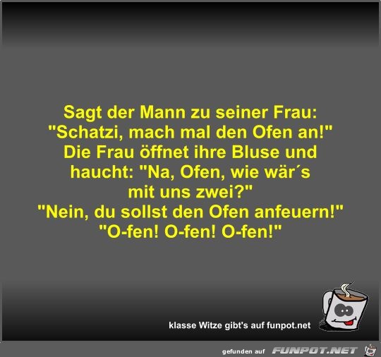 Sagt der Mann zu seiner Frau