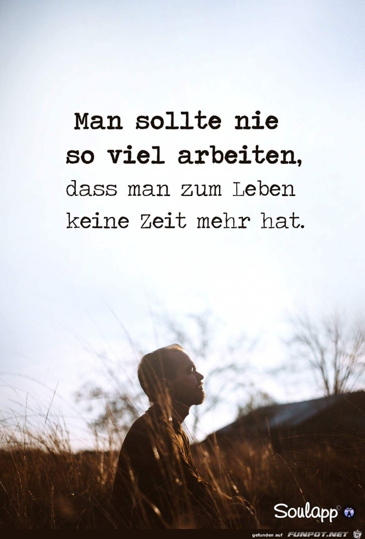 man sollte nie so viel arbeiten man sollte nie so viel arbeiten