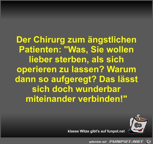 Der Chirurg zum ängstlichen Patienten Der Chirurg zum ängstlichen Patienten