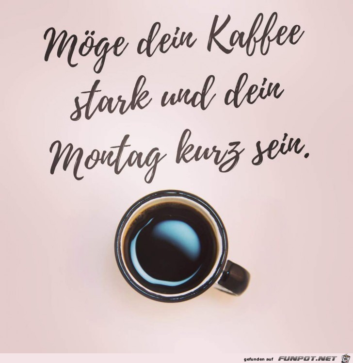 moege dein Kaffee moege dein Kaffee