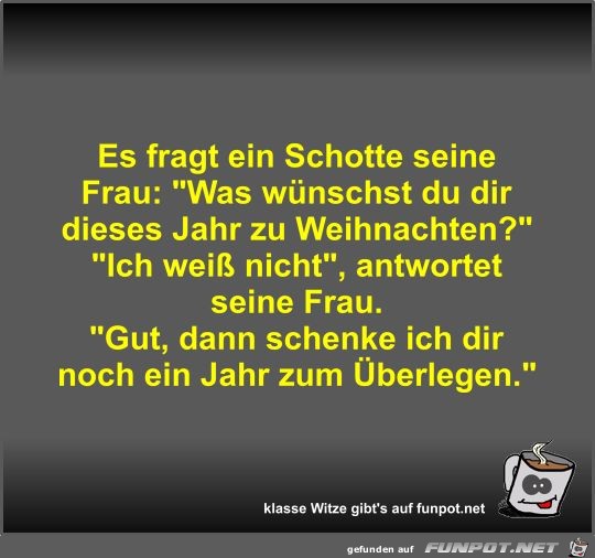 Es fragt ein Schotte seine Frau