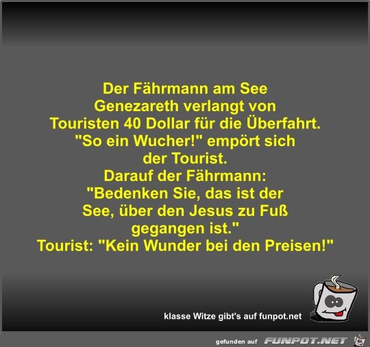 Der Fährmann am See Genezareth verlangt von Touristen 40... Der Fährmann am See Genezareth verlangt von Touristen 40...