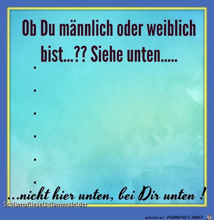 Männlich oder Weiblich Männlich oder Weiblich