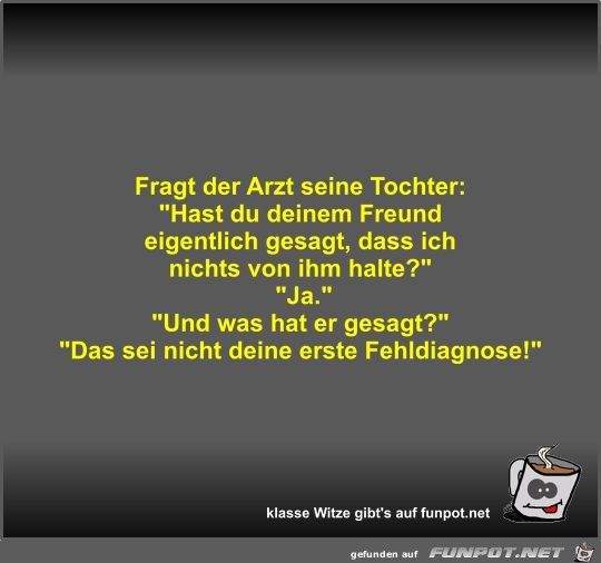 Fragt der Arzt seine Tochter Fragt der Arzt seine Tochter