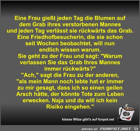 Eine Frau gießt jeden Tag die Blumen auf dem Grab ihres... Eine Frau gießt jeden Tag die Blumen auf dem Grab ihres...