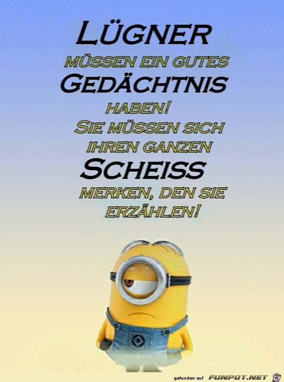 Luegner muessen ein gutes Gedaechtnis haben Luegner muessen ein gutes Gedaechtnis haben