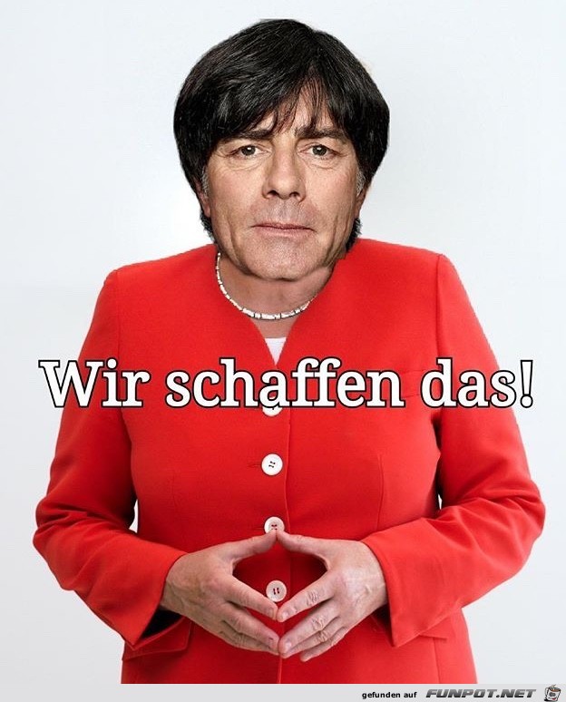 Wir schaffen das Wir schaffen das