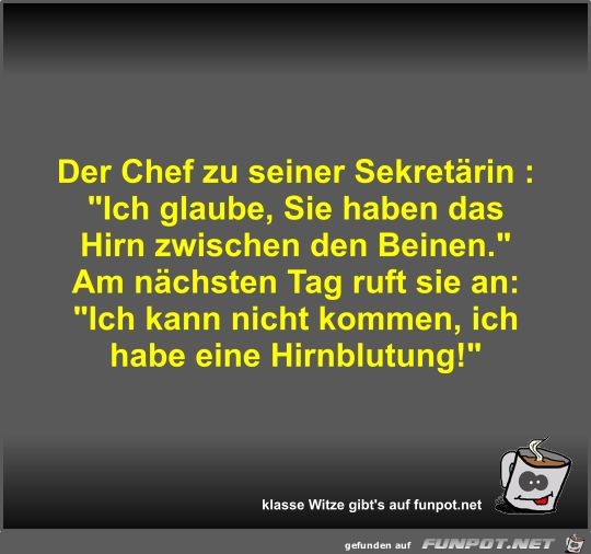 Der Chef zu seiner Sekretärin Der Chef zu seiner Sekretärin