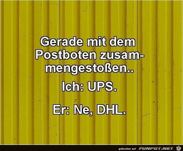 Zusammenstoß mit dem Postboten Zusammenstoß mit dem Postboten