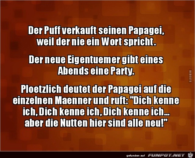 der Puff verkauft seinen Papagei..