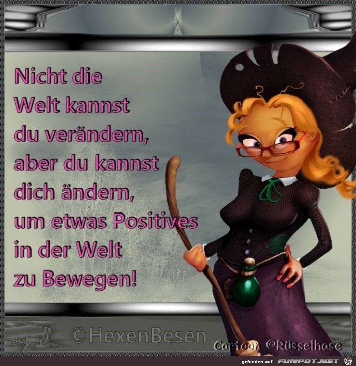 Nicht die Welt kannst du veraendern Nicht die Welt kannst du veraendern