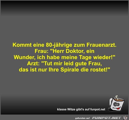 Kommt eine 80-jährige zum Frauenarzt Kommt eine 80-jährige zum Frauenarzt