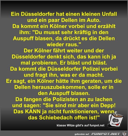 Ein Düsseldorfer hat einen kleinen Unfall und ein paar... Ein Düsseldorfer hat einen kleinen Unfall und ein paar...