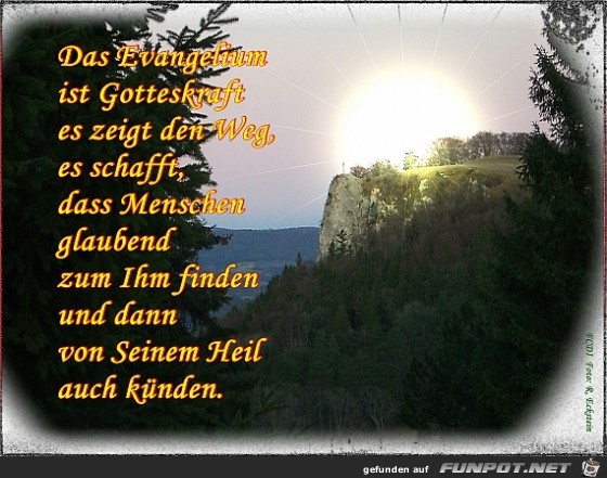 das Evangelium ist Gotteskraft... das Evangelium ist Gotteskraft...
