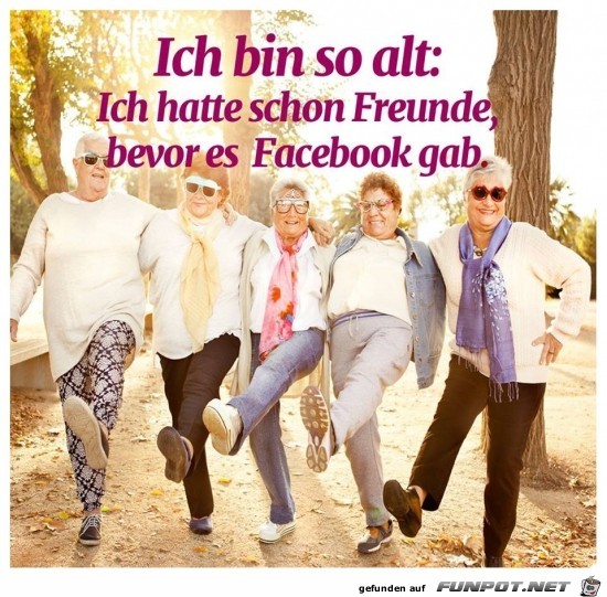 ich bin so alt:.... ich bin so alt:....
