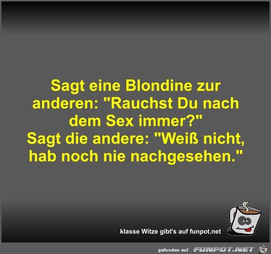 Sagt eine Blondine zur anderen Sagt eine Blondine zur anderen