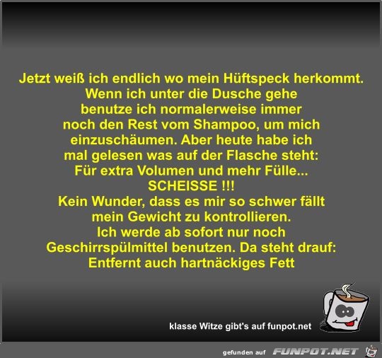 Jetzt weiß ich endlich wo mein Hüftspeck herkommt Jetzt weiß ich endlich wo mein Hüftspeck herkommt